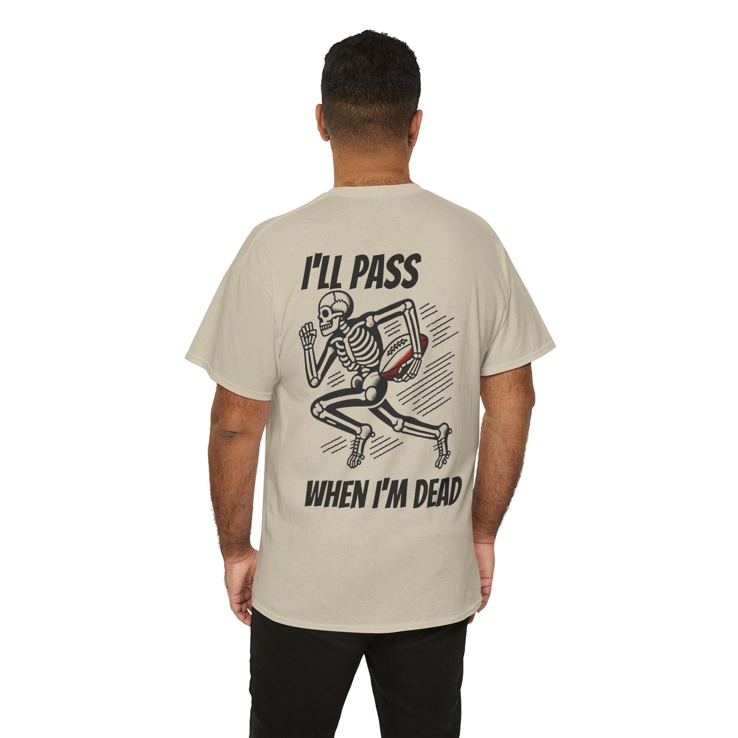 I'll Pass When I'm Dead Unisex T-Shirt