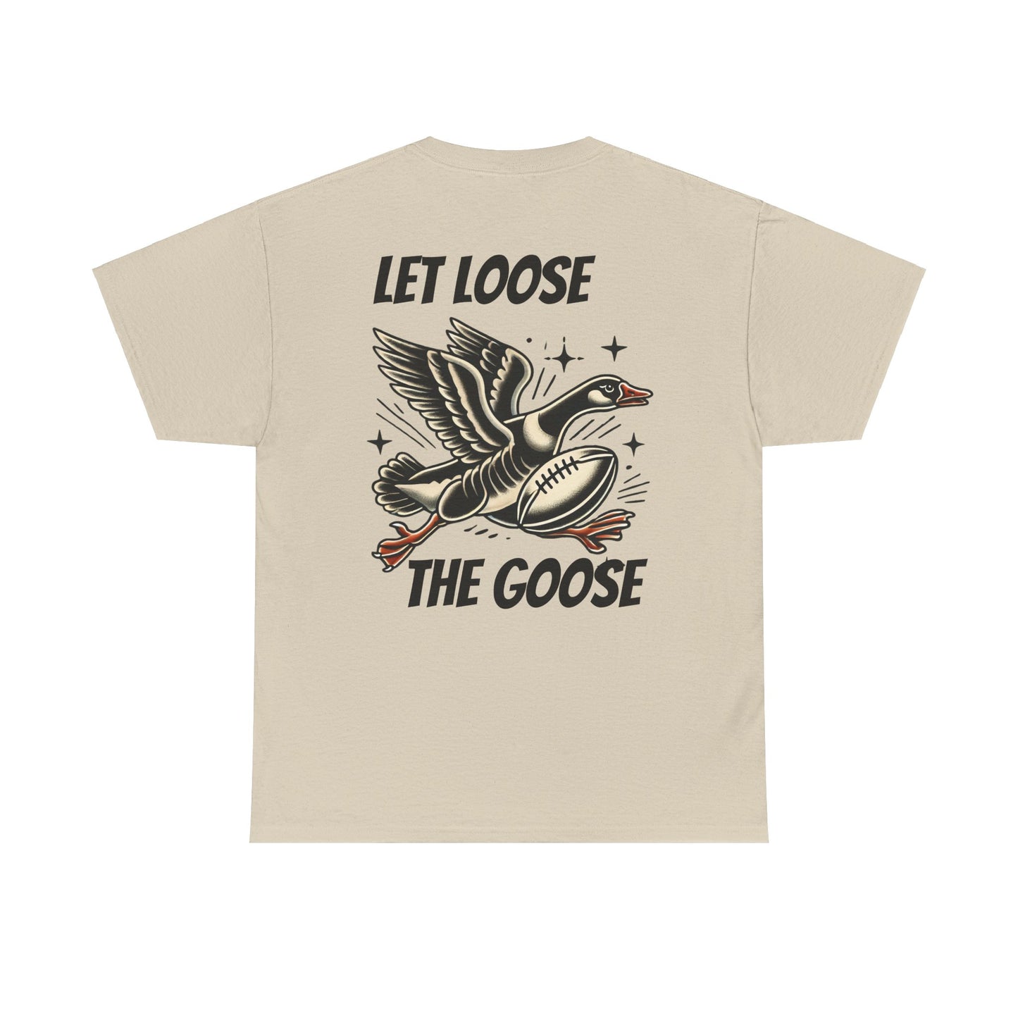 Let Loose the Goose Tee
