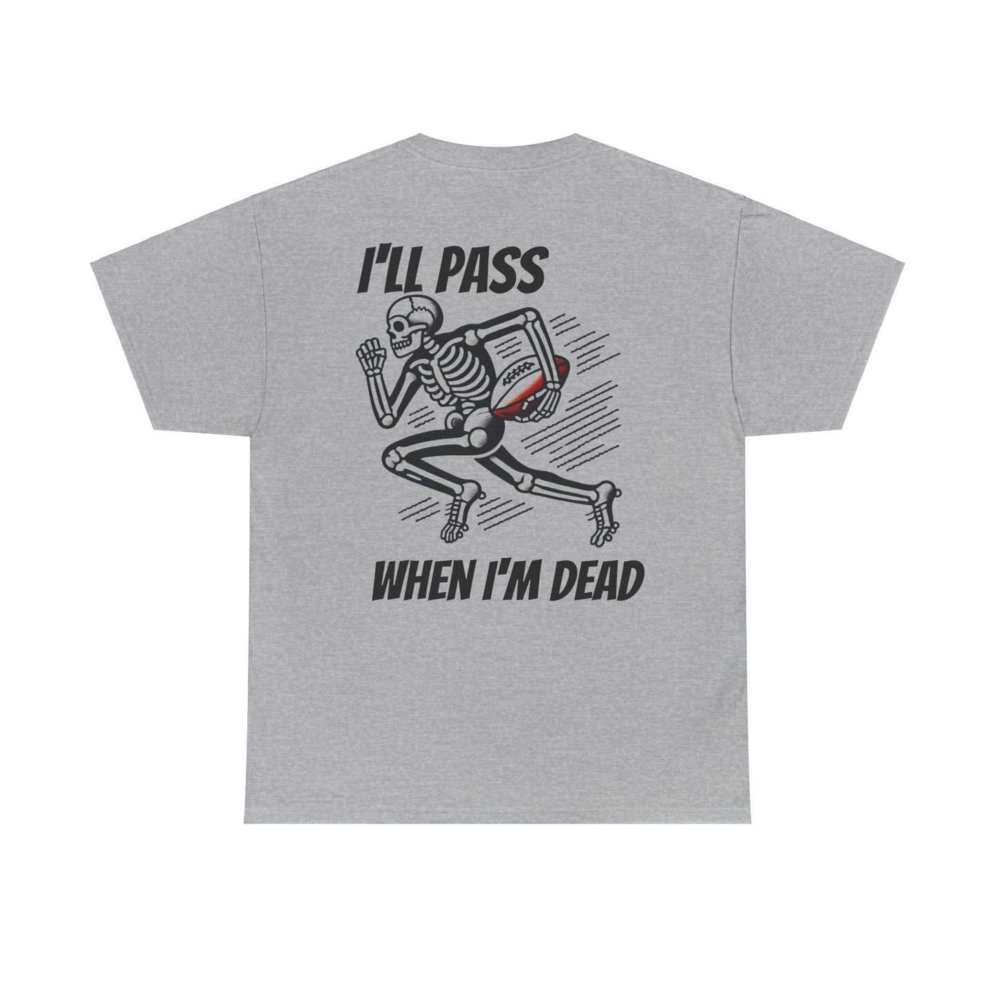 I'll Pass When I'm Dead Unisex T-Shirt
