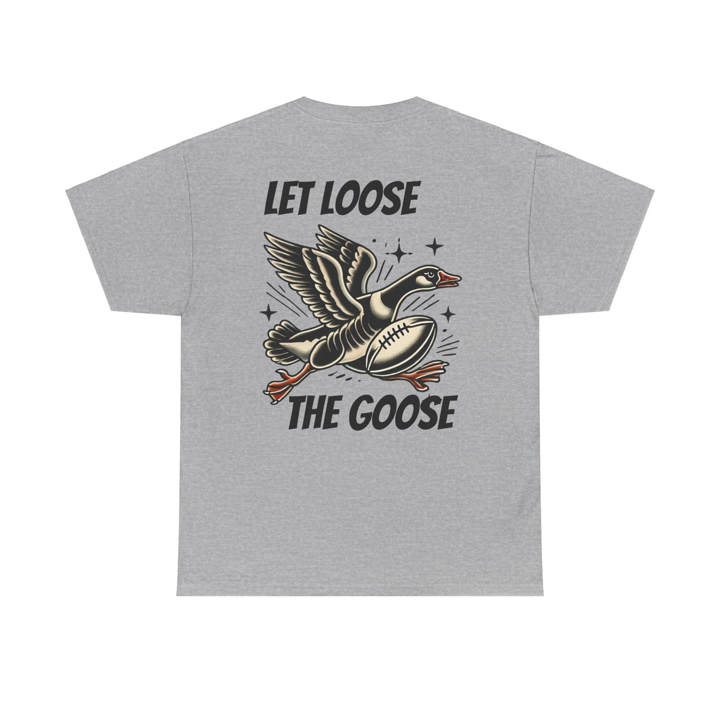 Let Loose the Goose Tee