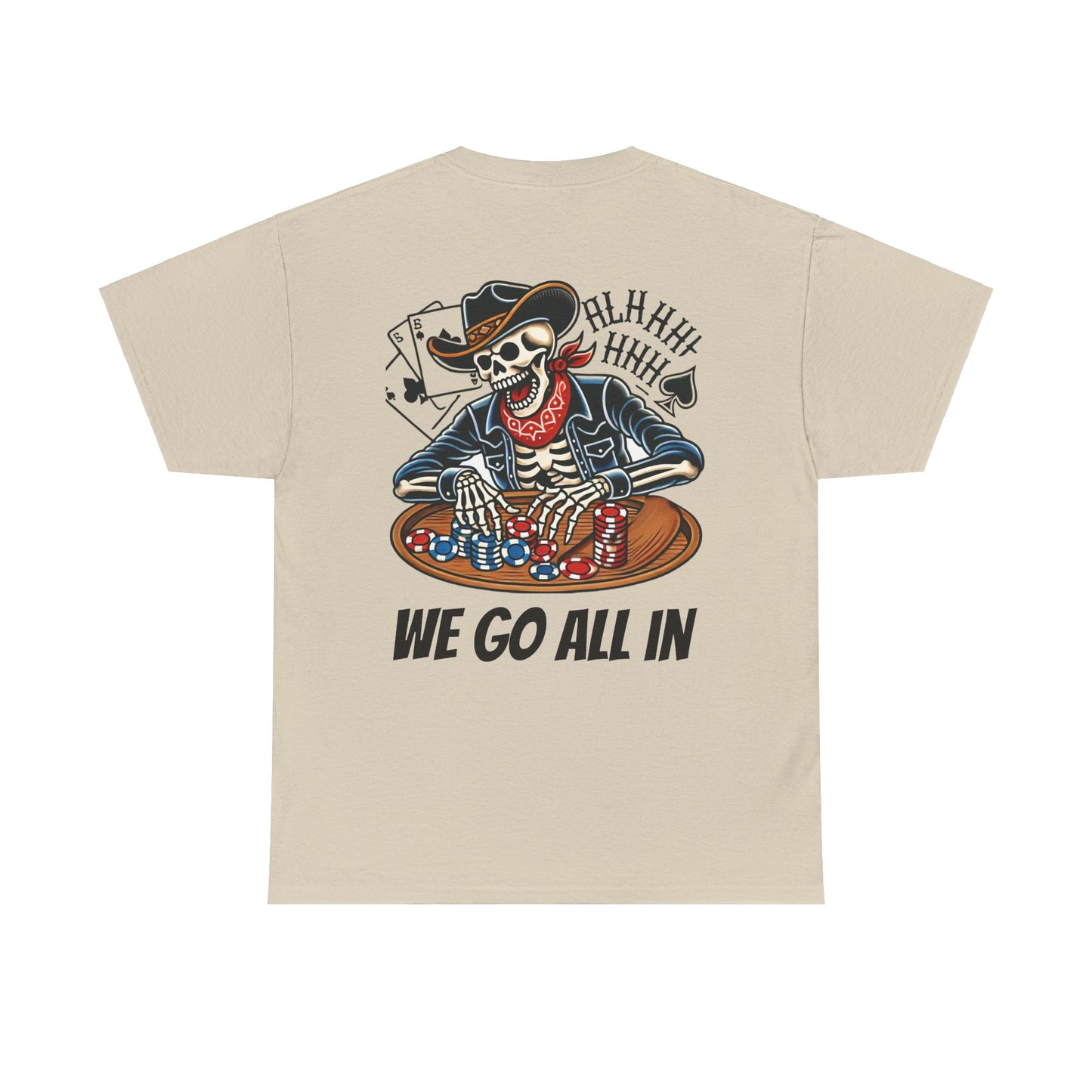 We Go All In Unisex T-Shirt